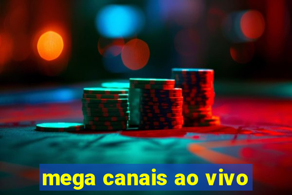 mega canais ao vivo